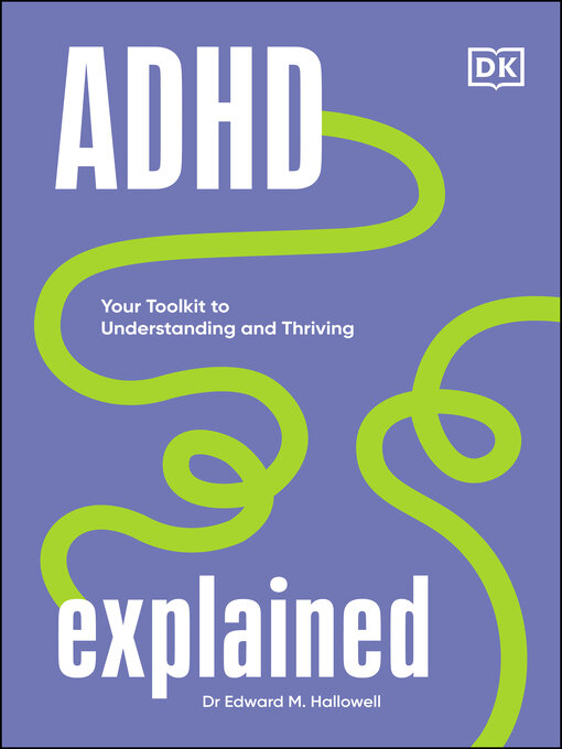 Title details for ADHD Explained by Edward Hallowell - Available